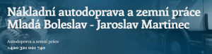 Martinec Jaroslav NÁKLADNÍ AUTODOPRAVA a ZEMNÍ PRÁCE