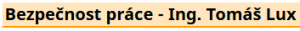 Bezpečnost práce - Ing. Tomáš Lux